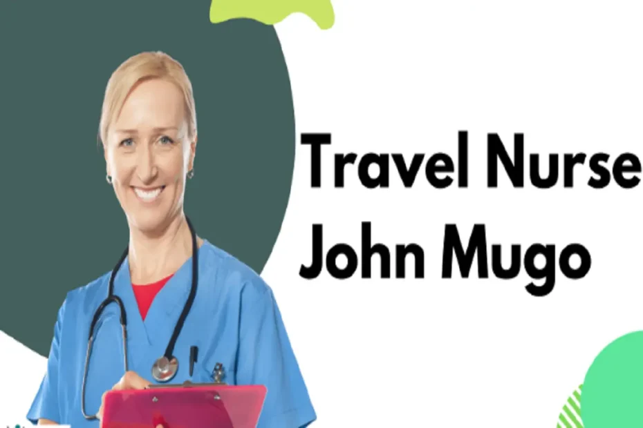 travel nurse john mugo